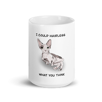 "I COULD HAIRLESS WHAT YOU THINK" COFFEE MUG