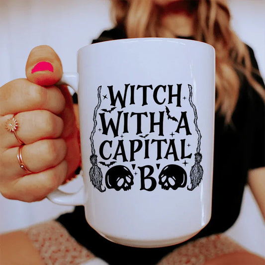 Witch With A Capital B Ceramic Mug 15 oz - BIG FRENCHIES