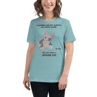 "WOMAN CANT SURVIVE ON COFFEE ALONE" TEE