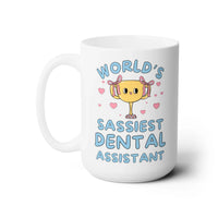 World's Sassiest Dental Assistant Coffee Mug - BIG FRENCHIES