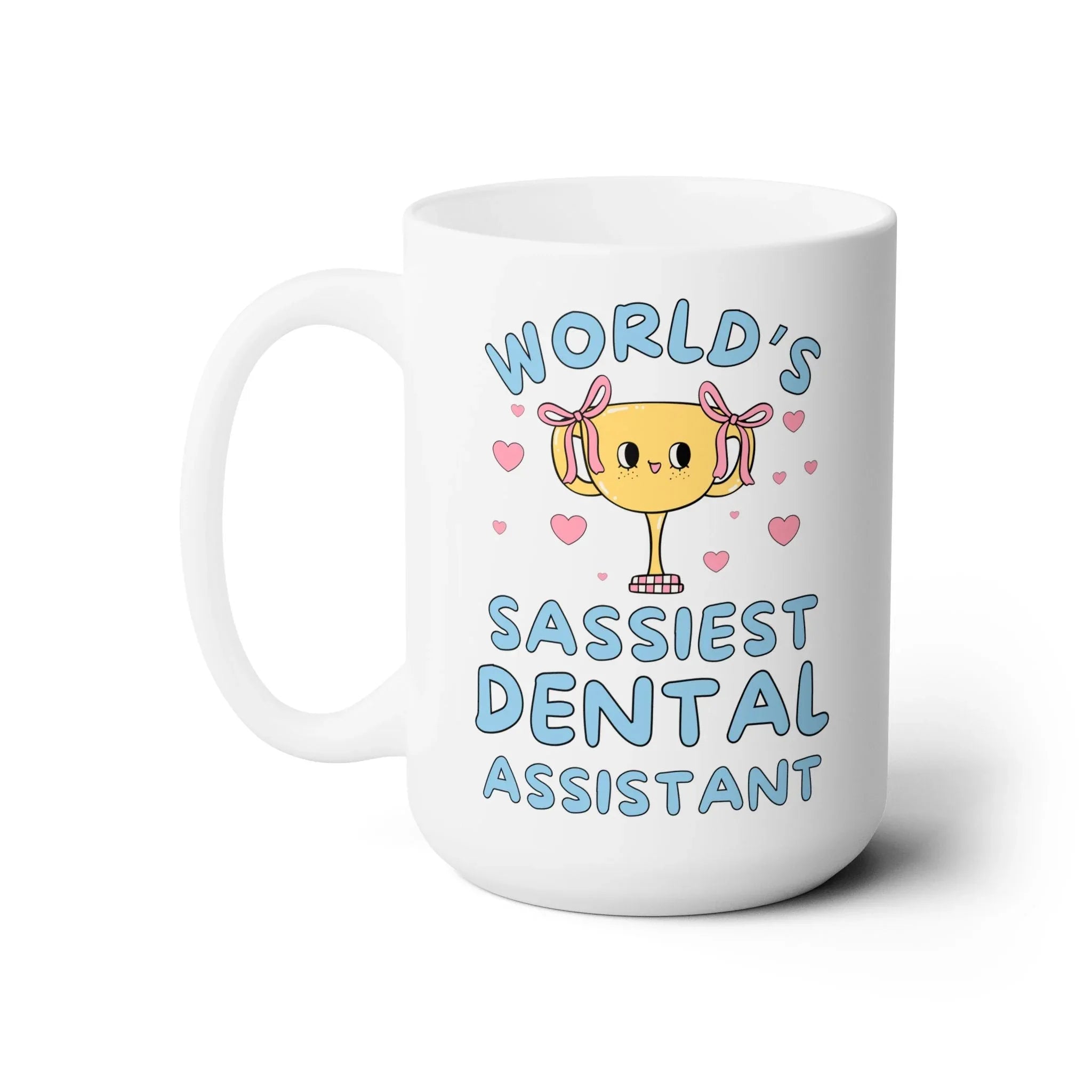 World's Sassiest Dental Assistant Coffee Mug - BIG FRENCHIES