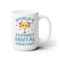 World's Sassiest Dental Assistant Coffee Mug - BIG FRENCHIES