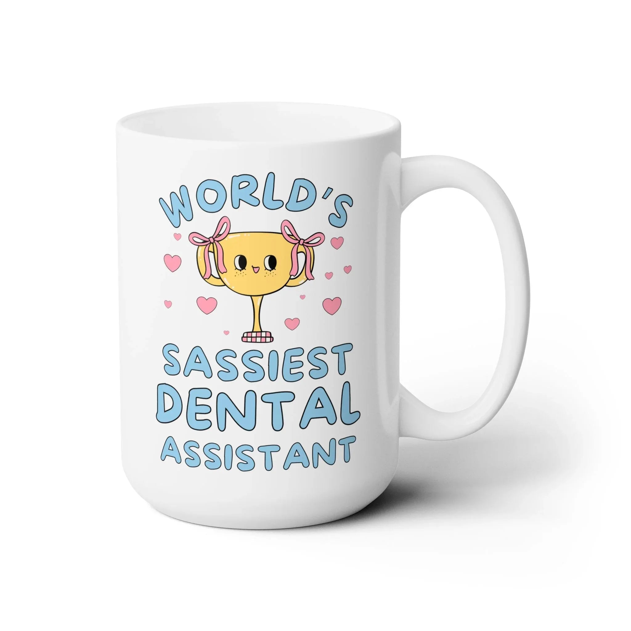 World's Sassiest Dental Assistant Coffee Mug - BIG FRENCHIES