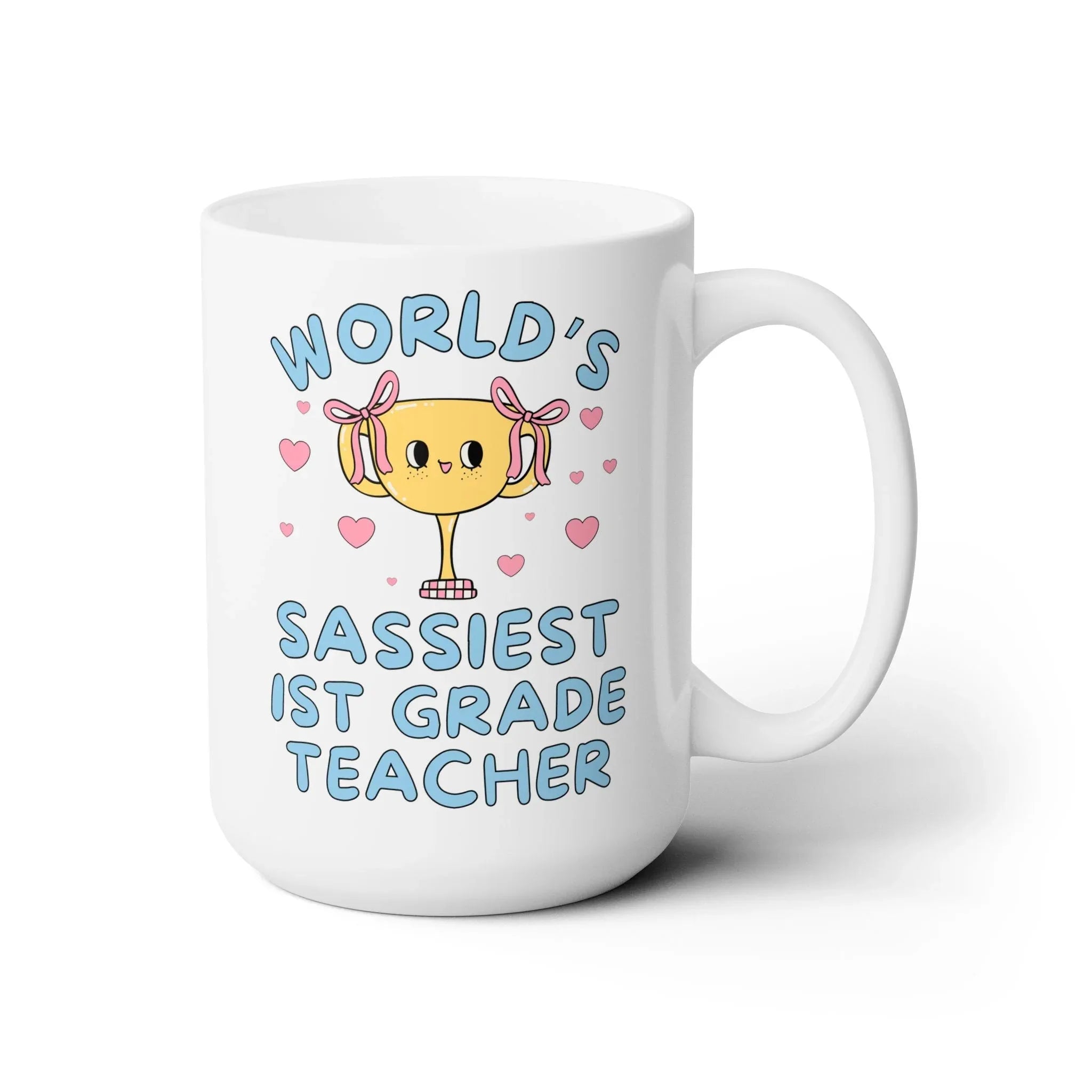 World's Sassiest First Grade Teacher Coffee Mug - BIG FRENCHIES