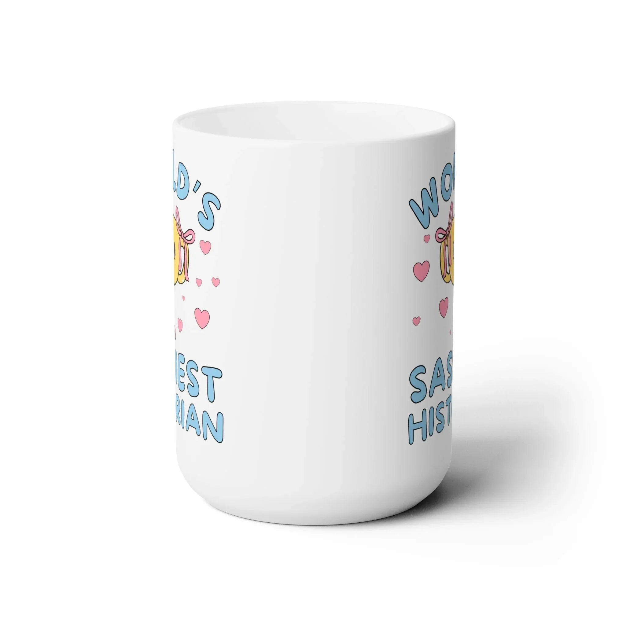 World's Sassiest Historian Coffee Mug - BIG FRENCHIES
