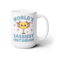 World's Sassiest Historian Coffee Mug - BIG FRENCHIES