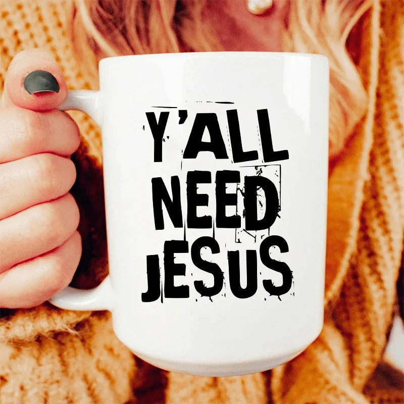 Y'All Need Jesus Ceramic Mug 15 oz - BIG FRENCHIES