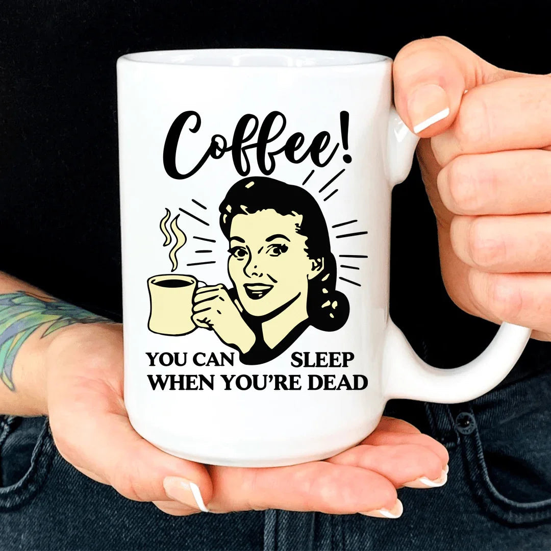 You Can Sleep When You're Dead Mug - BIG FRENCHIES