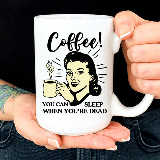 You Can Sleep When You're Dead Mug - BIG FRENCHIES