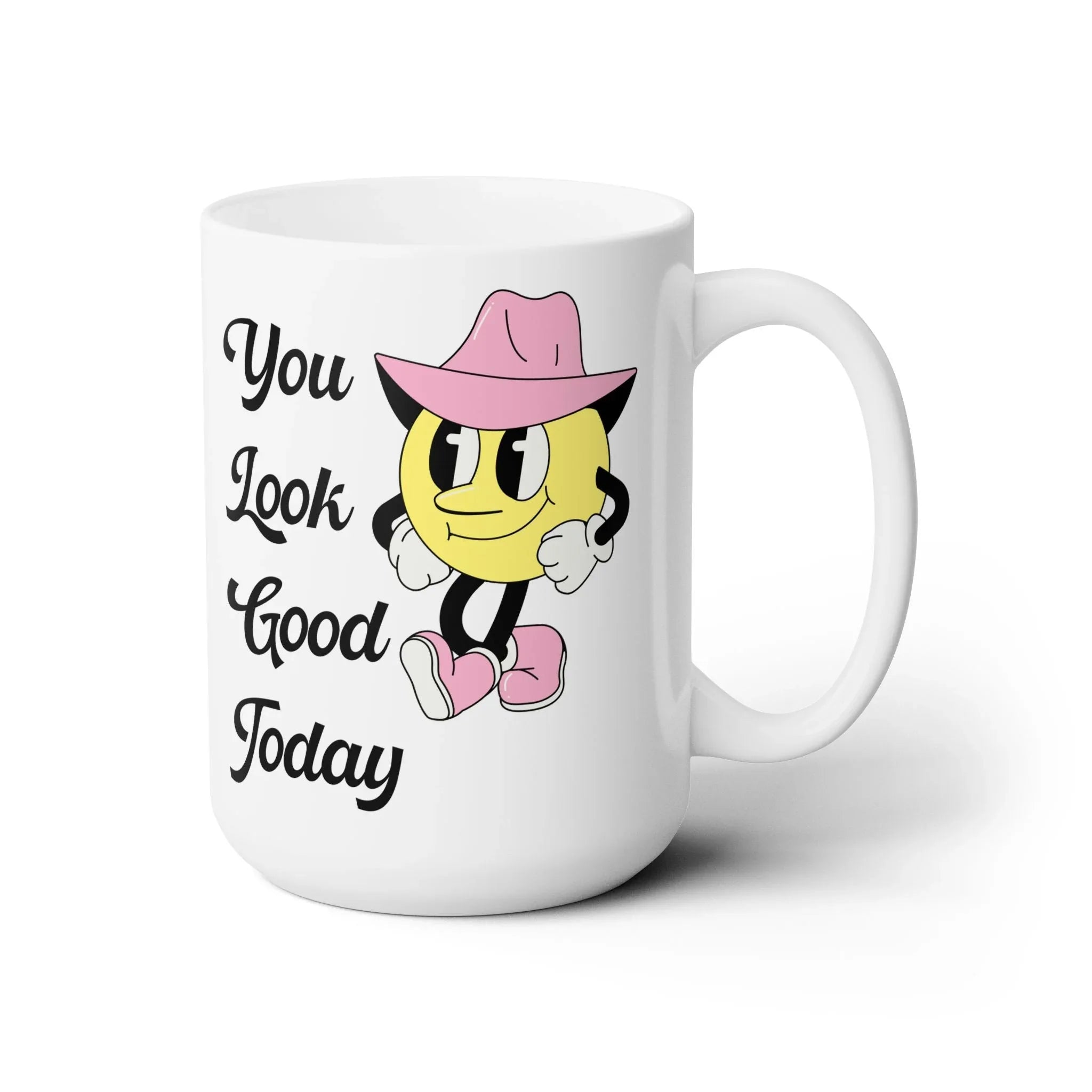 You Look Cute Today Mug - BIG FRENCHIES