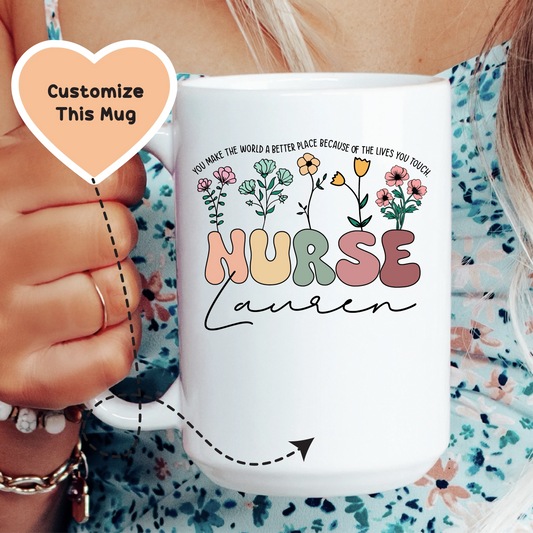 You Make The World A Better Place Nurse Custom Mug - BIG FRENCHIES