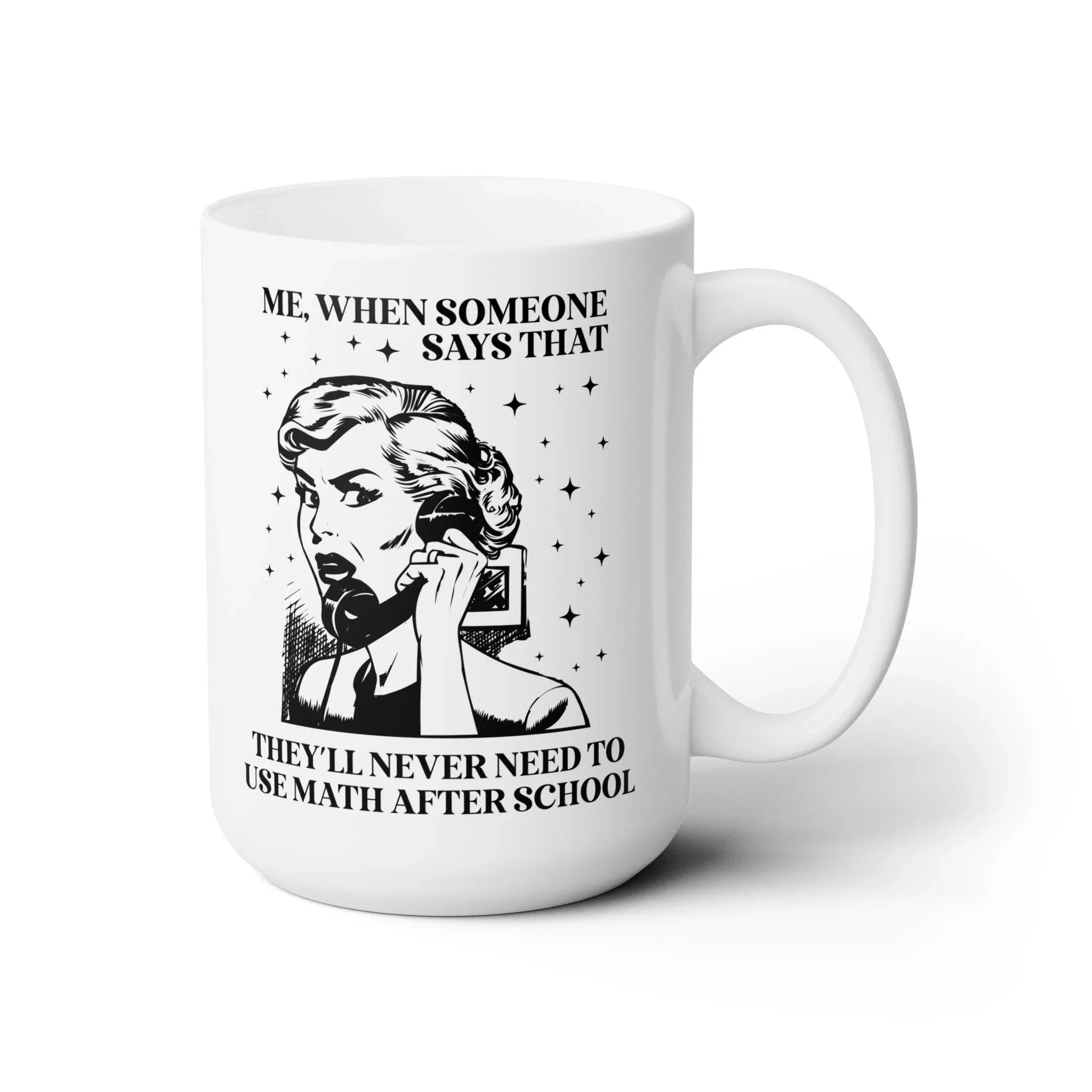 You'll Need Math After School Mug - BIG FRENCHIES