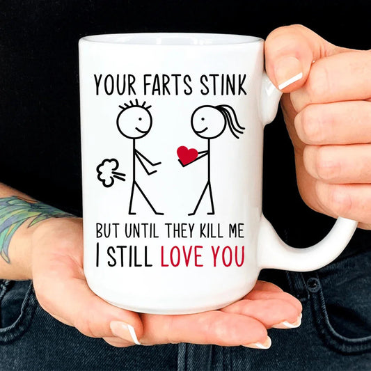 Your Farts Stink Mug - BIG FRENCHIES