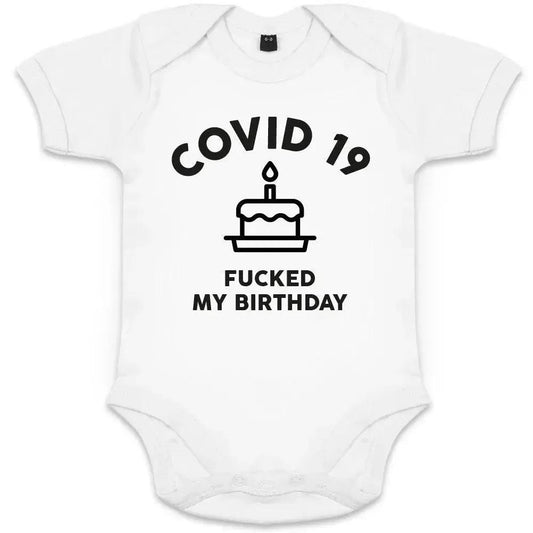 Covid 19 Fucked My Birthday Organic Baby Onesie - BIG FRENCHIES
