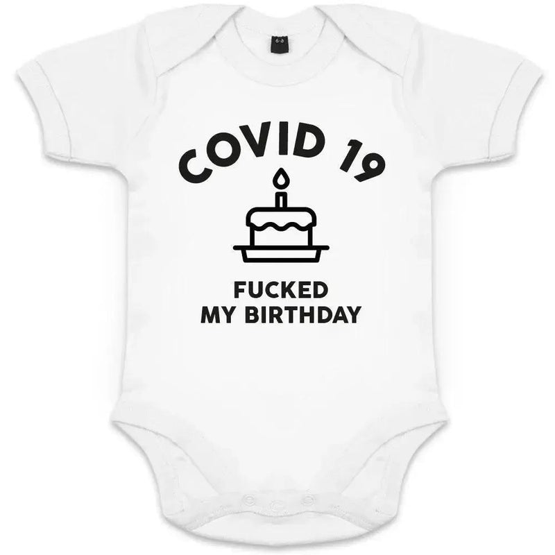 Covid 19 Fucked My Birthday Organic Baby Onesie - BIG FRENCHIES