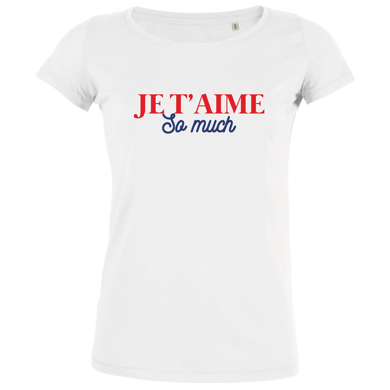 Je t'aime So Much Women's Organic Tee - BIG FRENCHIES