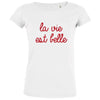 La Vie Est Belle Women's Organic Tee - BIG FRENCHIES