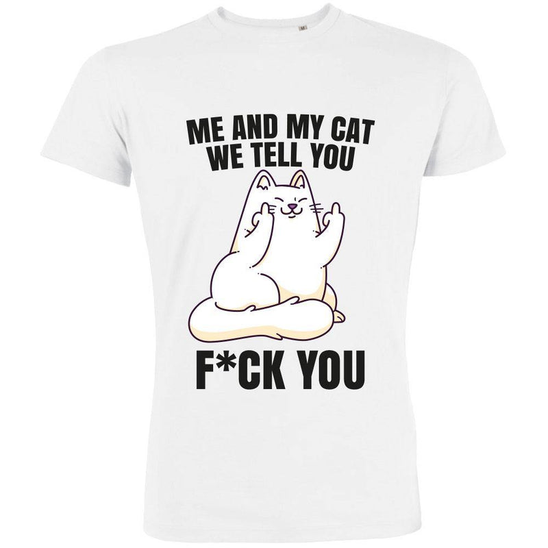 Me And My Cat We Tell You Fuck You Men's Organic Tee - bigfrenchies